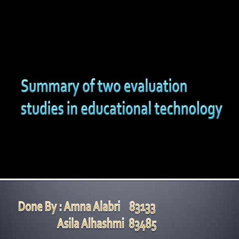 Summary of two evaluation studies in educational technology
