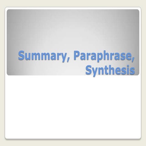 Summary, paraphrase, synthesis