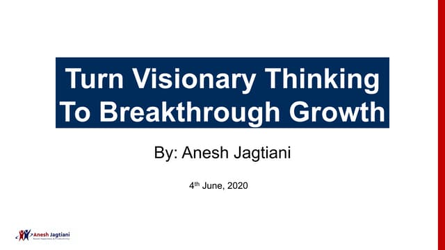 Turn Visionary Thinking to Breakthrough Growth by Anesh Jagtiani