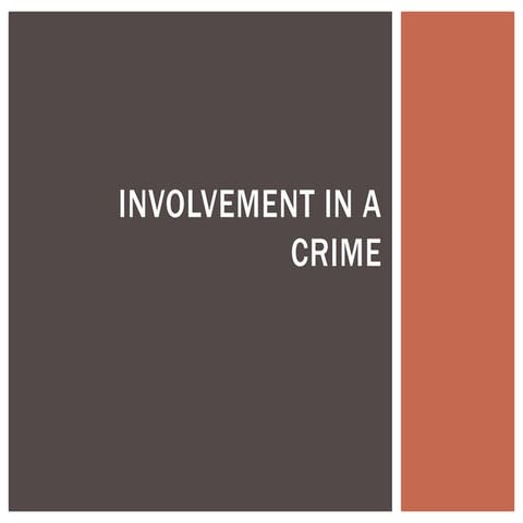 Involvement in a Crime