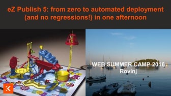 eZ Publish 5: from zero to automated deployment (and no regressions!) in one ...