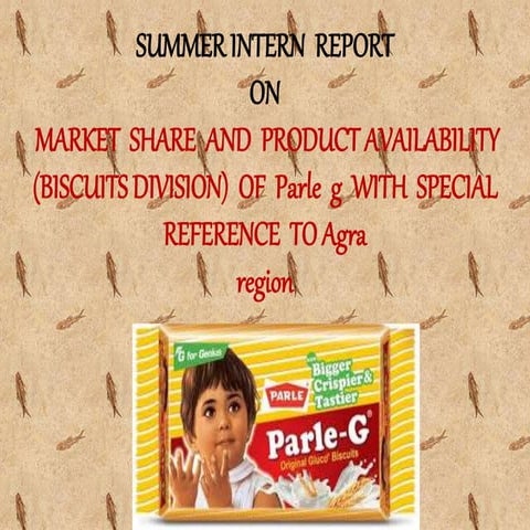 MARKET SHARE AND PRODUCT AVAILABILITY OF PARLE-G(Biscuits Division)