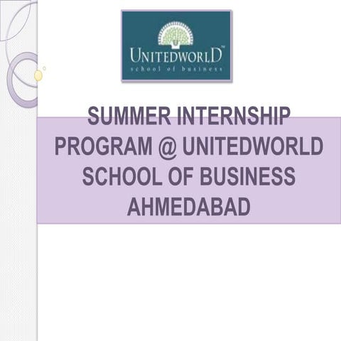 Summer Internship Program - UnitedWorld School of Business | PPTX