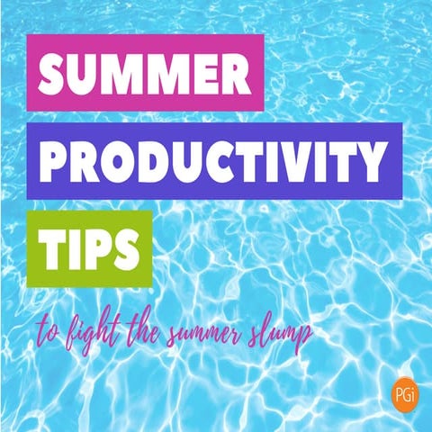 Summer Productivity Tips to Fight the Summer S