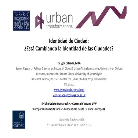 'Is Identity in Cities Changing?' in the 'Identity of the European Cities' (St Sebastian, 11 & 12 July 2016) Summer School of the Basque Country (Spain)