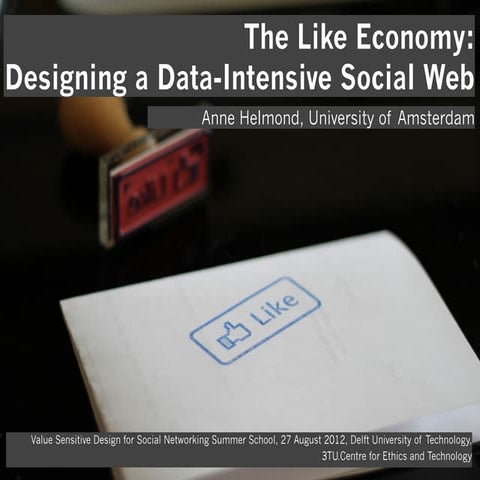 The Like Economy: Designing a Data-Intensive Social Web