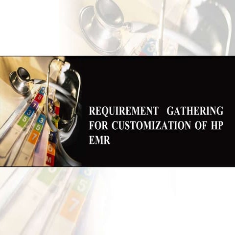 requirement gathering for EMR customization