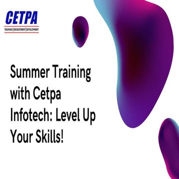 "Boost Your Skills and Shine This Summer with CETPA Infotech's Training Progr...