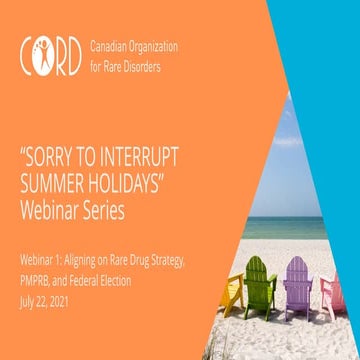 Summer Webinar 1: Aligning on Rare Drug Strategy, PMPRB, and Federal Election