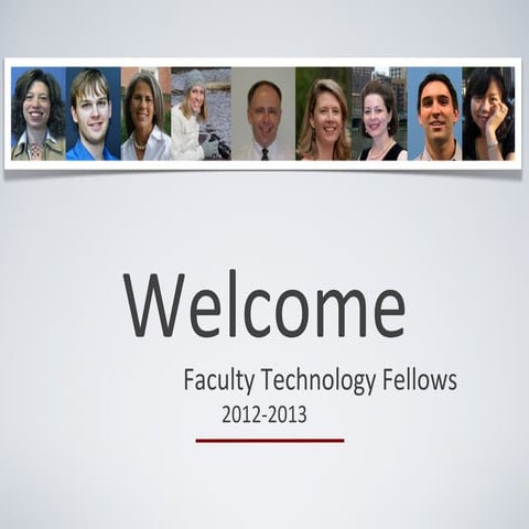 Faculty Technology Fellows Workshop 2012-2013