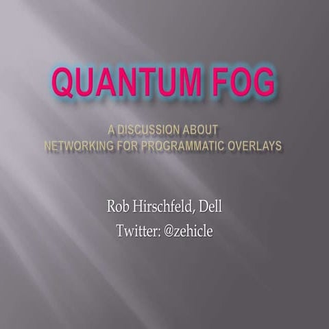 Summit 2012 Fall Rob Hirschfeld Quantum Fog v1.pptx
