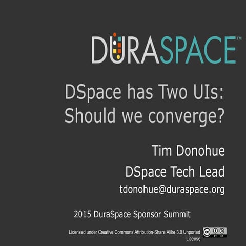 Discussion on DSpace's Two UIs : DuraSpace 2015 Summit