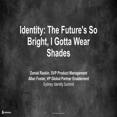 Sydney Identity Summit: The Future's So Bright, I Gotta Wear Shades