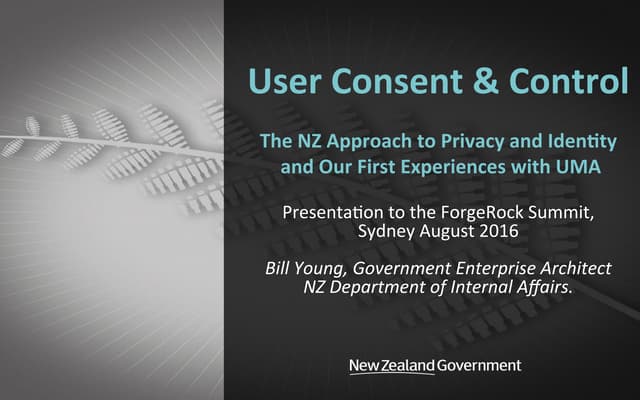 Sydney Identity Summit: Consent & Control: The NZ Approach to Privacy & Ident...