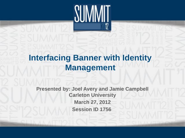 Interfacing Banner BEIS With Identity Management - Summit 2012