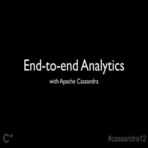 End-to-end Analytics with Apache Cassandra