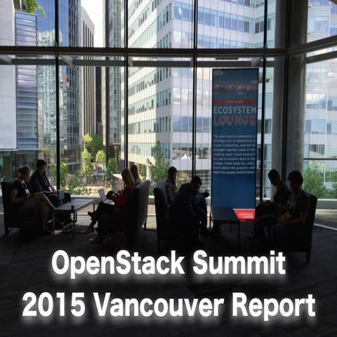 OpenStack Summit 2015 Vancouver Report