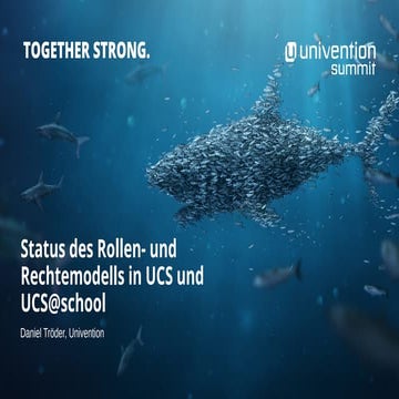 Status des Rollen- und Rechtemodells in UCS und UCS@school - Daniel Tröder - Univention Summit 2024