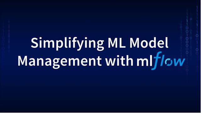 Simplifying Model Management with MLflow