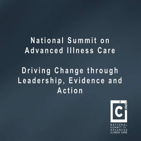 C-TAC 2015 National Summit on Advanced Illness Care - Master Slide Deck