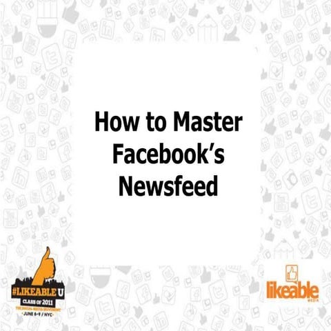 Summit HOW TO master Facebook's News Feed