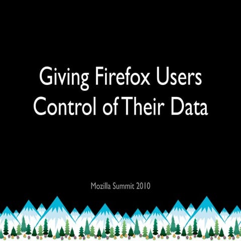 Giving Firefox Users Control of Their Data