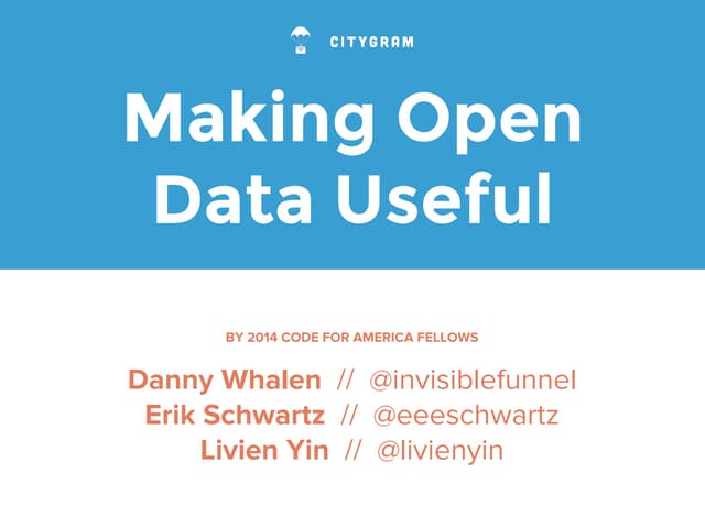 Making Open Data Useful: Citygram