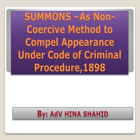 Summons –as non coercive method to compel appearance