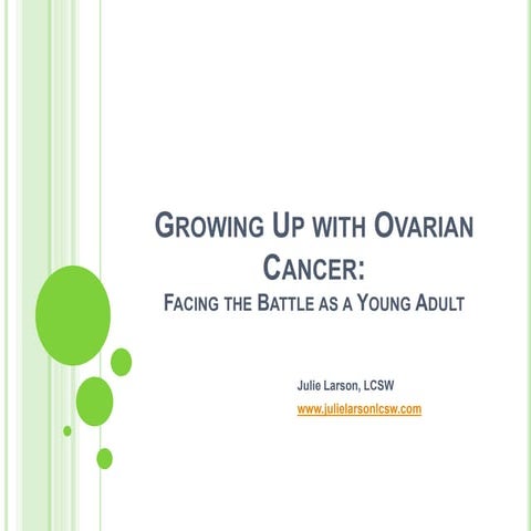 Growing up with Ovarian Cancer: Facing the Battle as a Young Adult, Julie Lar...