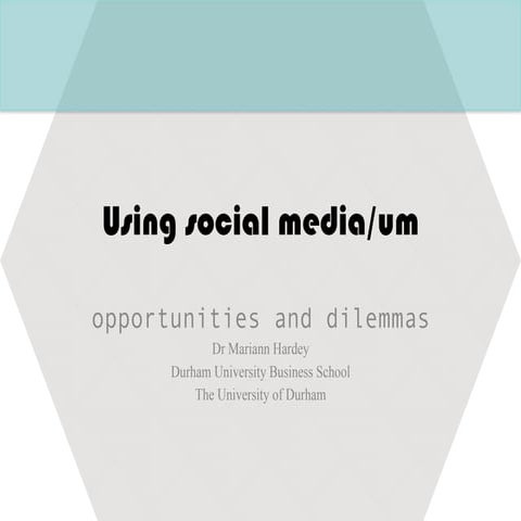 Opportunities and dilemmas of social media - Sunderlandfinalmh