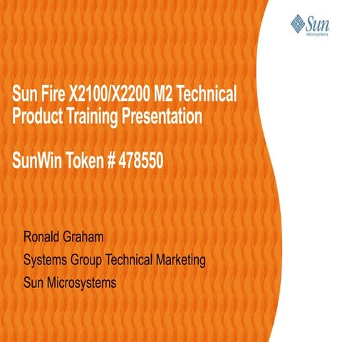 Sun fire x2100 m2 and x2200 m2 technical presentation