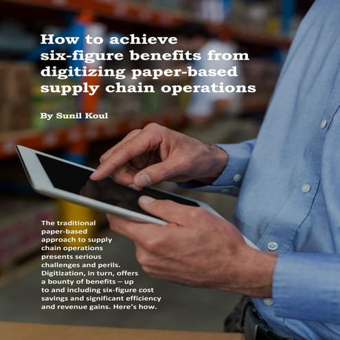 How to achieve six-figure benefits from digitizing paper-based supply chain operations