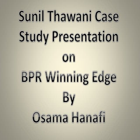 Sunil thawani bpr  winning edge by osama hanafi