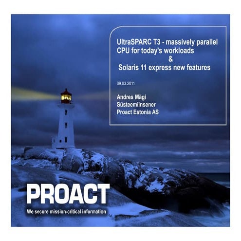 Sun T3  massively parallel CPU for today's workloads. Solaris 11 express new ...