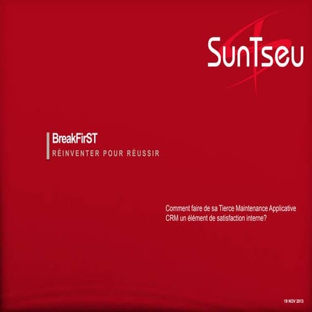 SunTseu BreakFirST - Comment faire de sa TMA CRM un élément de satisfaction i...