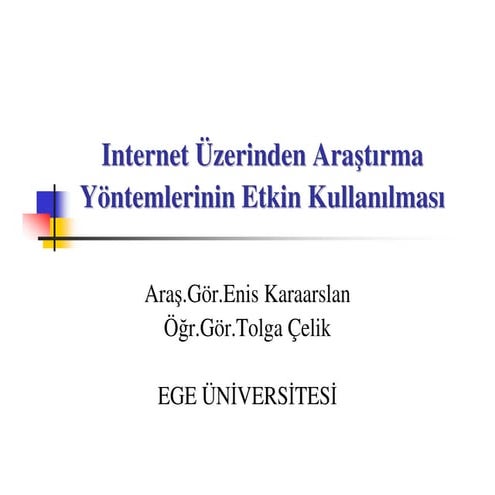 Sunum Internet Uzerinden Arastirma Yontemlerinin Etkin Kullanilmasi