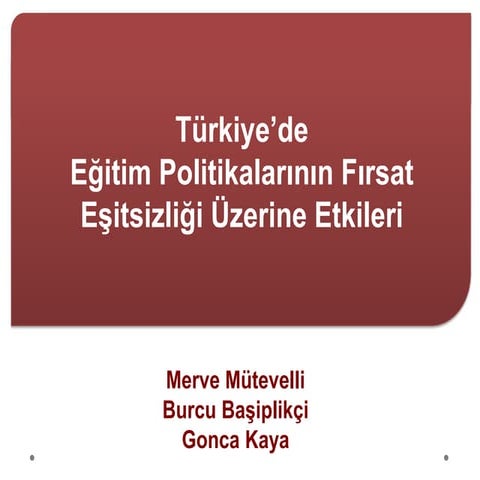 Türkiye'de eğitim politikalarının fırsat eşitsizliği üzerine etkileri