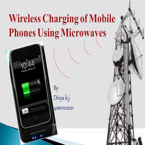 PPT on Wireless charging of mobile using microwaves