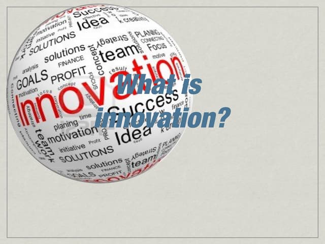 Innovation - What is It?