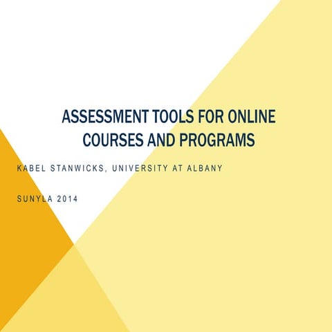 Assessment Tools for Online Courses and Programs (SUNYLA 2014)