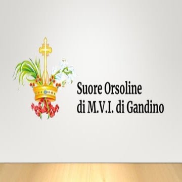 Suore Orsoline di Maria Vergine Immacolata, di Gandino | PPT