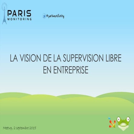 La vision de la supervision libre en entreprise