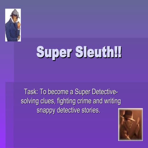 Super Sleuth!! | PPT