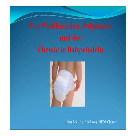 Forest fires, polymers, and the chemistry of nappies