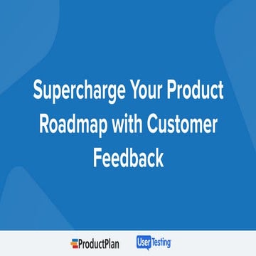 Supercharge Your Product Roadmap with Customer Feedback