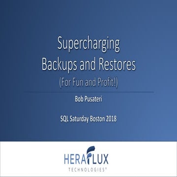 Supercharging Backups and Restores (For Fun and Profit!) (SQL Saturday Boston...