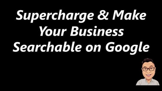 Supercharge & Make Your Business Searchable on Google.pptx