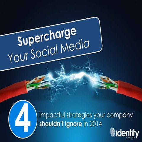 Supercharge Your Social Media: Four Strategies You Shouldn't Ignore in 2014