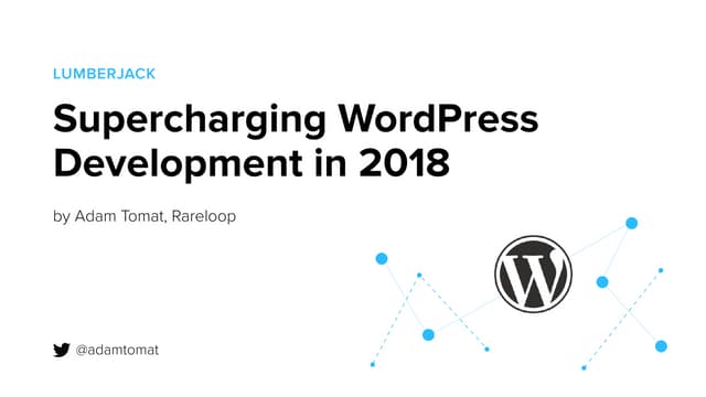 [WLDN] Supercharging word press development in 2018