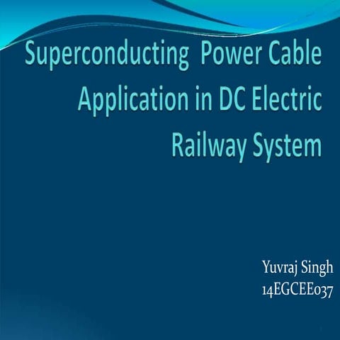 ppt on the Super conducting power cable in dc electric railway systems